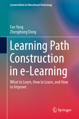 Learning Path Construction in e-Learning: What to Learn, How to Learn, and How to Improve