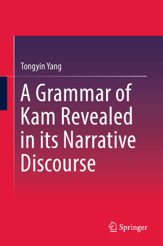 A Grammar of Kam Revealed in Its Narrative Discourse