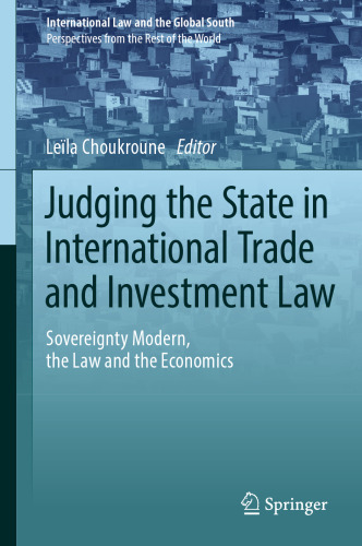 Judging the State in International Trade and Investment Law: Sovereignty Modern, the Law and the Economics