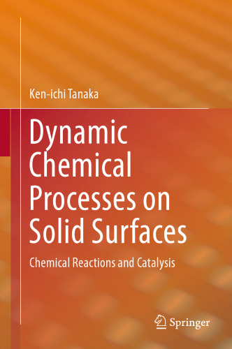 Dynamic Chemical Processes on Solid Surfaces: Chemical Reactions and Catalysis