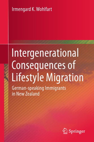 Intergenerational Consequences of Lifestyle Migration: German-speaking Immigrants in New Zealand