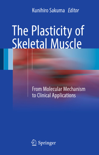 The Plasticity of Skeletal Muscle: From Molecular Mechanism to Clinical Applications