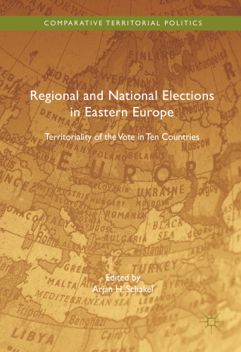 Regional and National Elections in Eastern Europe: Territoriality of the Vote in Ten Countries