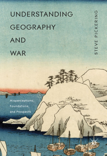 Understanding Geography and War: Misperceptions, Foundations, and Prospects