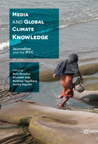 Media and Global Climate Knowledge: Journalism and the IPCC