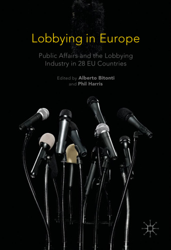 Lobbying in Europe: Public Affairs and the Lobbying Industry in 28 EU Countries