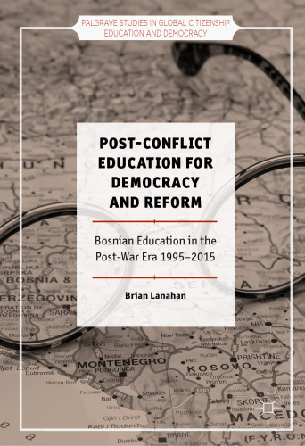 Post-Conflict Education for Democracy and Reform: Bosnian Education in the Post-War Era, 1995–2015