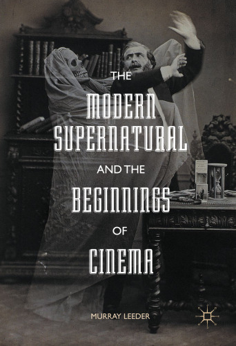 The Modern Supernatural and the Beginnings of Cinema