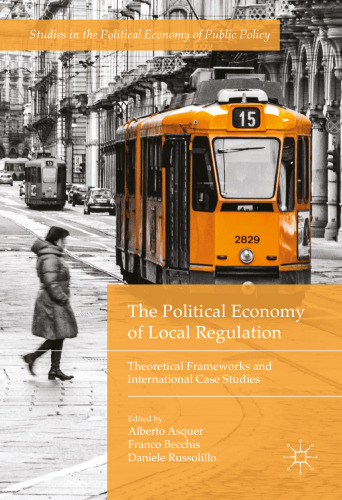 The Political Economy of Local Regulation: Theoretical Frameworks and International Case Studies