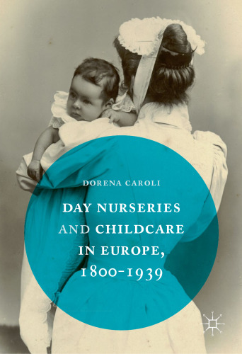 Day Nurseries & Childcare in Europe, 1800–1939