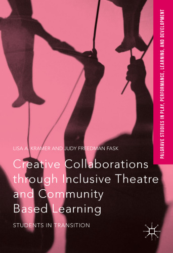 Creative Collaborations through Inclusive Theatre and Community Based Learning: Students in Transition