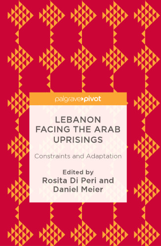 Lebanon Facing The Arab Uprisings: Constraints and Adaptation