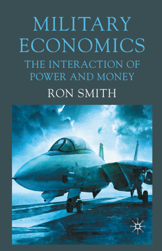 Military Economics: The Interaction of Power and Money