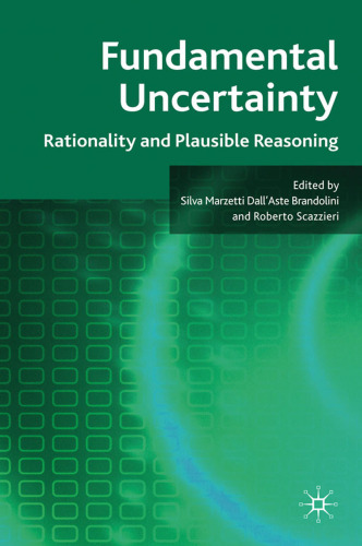 Fundamental Uncertainty: Rationality and Plausible Reasoning