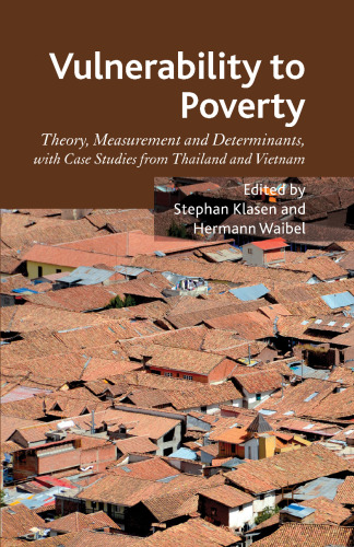 Vulnerability to Poverty: Theory, Measurement and Determinants, with Case Studies from Thailand and Vietnam