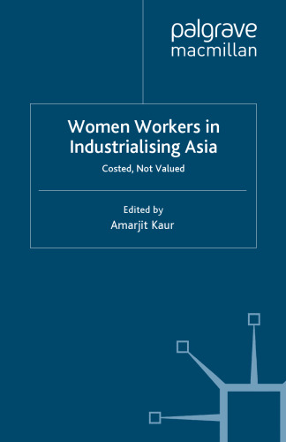 Women Workers in Industrialising Asia: Costed, Not Valued