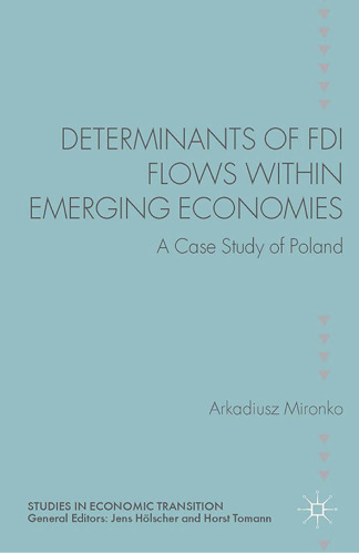 Determinants of FDI Flows within Emerging Economies: A Case Study of Poland