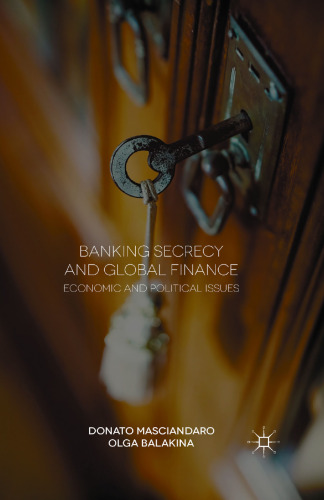 Banking Secrecy and Global Finance: Economic and Political Issues