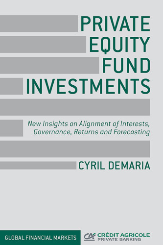 Private Equity Fund Investments: New Insights on Alignment of Interests, Governance, Returns and Forecasting