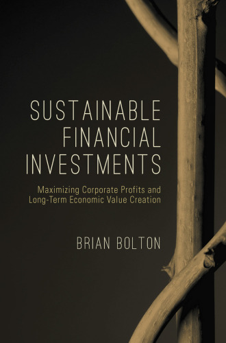 Sustainable Financial Investments: Maximizing Corporate Profits and Long-Term Economic Value Creation