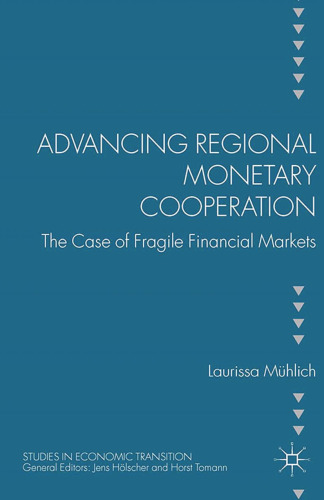 Advancing Regional Monetary Cooperation: The Case of Fragile Financial Markets