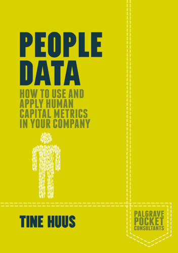 People Data: How to Use and Apply Human Capital Metrics in Your Company