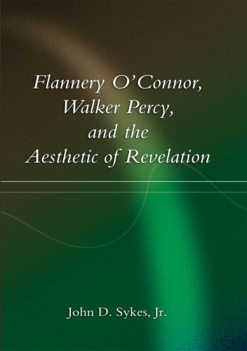 Flannery O’Connor, Walker Percy, and the Aesthetic of Revelation