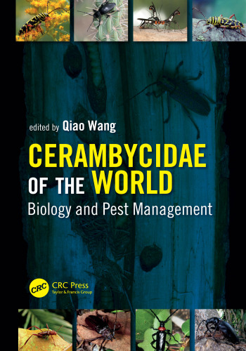 Contemporary Topics in Entomology : Cerambycidae of the World : Biology and Pest Management