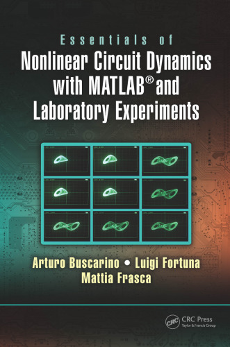 Essentials of Nonlinear Circuit Dynamics with MATLAB® and LaboraTORY EXPERIMENTS