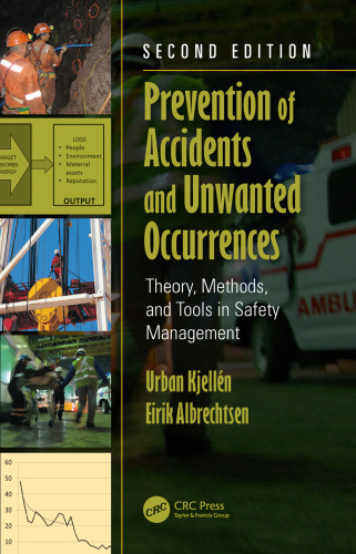 Prevention of Accidents and Unwanted Occurrences: Theory, Methods, and Tools in Safety Management