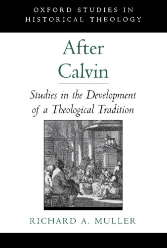 After Calvin : studies in the development of a theological tradition