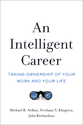 An intelligent career : taking ownership of your work and your life