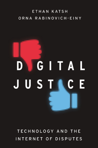 Digital justice : technology and the internet of disputes