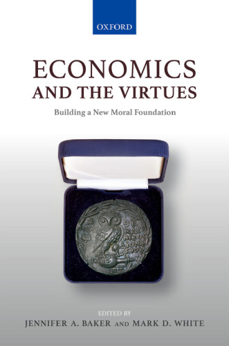 Economics and the virtues : building a new moral foundation