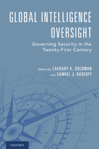 Global intelligence oversight : governing security in the twenty-first century