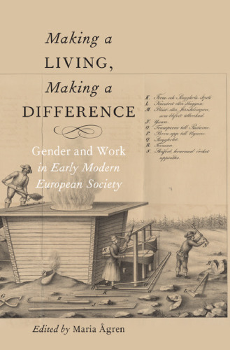 Making a Living, Making a Difference: Gender and Work in Early Modern European Society