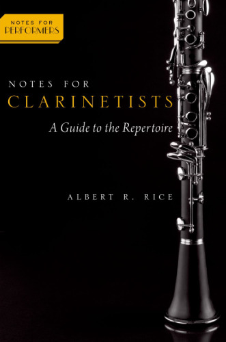 Notes for clarinetists : a guide to the repertoire