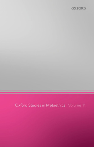 Oxford studies in metaethics. Volume 11