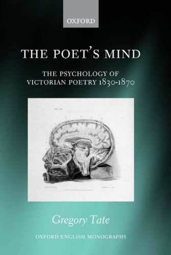 The poet's mind : the psychology of Victorian poetry 1830-1870