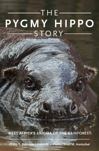 The pygmy hippo story : West Africa's enigma of the rainforest