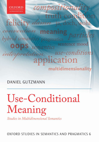 Use-conditional meaning : studies in multidimensional semantics