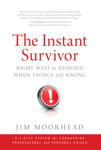 The Instant Survivor: Right Ways to Respond When Things Go Wrong