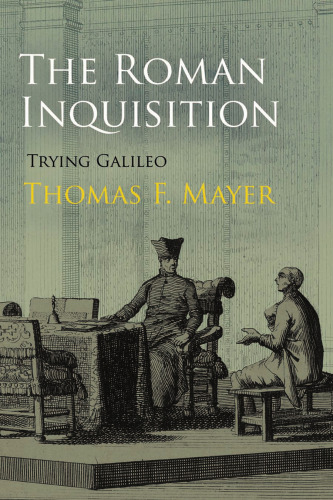 The Roman Inquisition: Trying Galileo