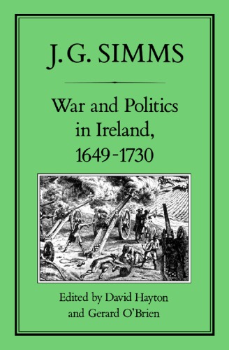 War and politics in Ireland : 1649-1730