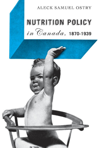 Nutrition Policy in Canada, 1870-1939