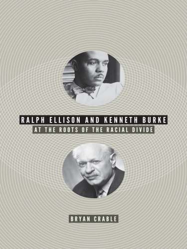 Ralph Ellison and Kenneth Burke: At the Roots of the Racial Divide