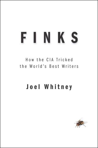 Finks: How the C.I.A. Tricked the World’s Best Writers