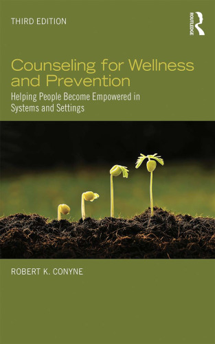 Counseling for Wellness and Prevention: Helping People Become Empowered in Systems and Settings