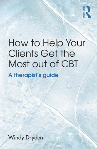 How to Help Your Clients Get the Most Out of CBT: A therapist’s guide