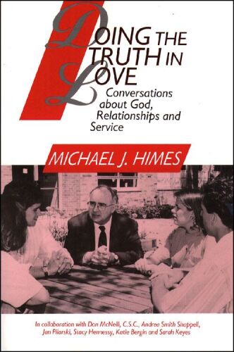 Doing the Truth in Love: Conversations about God, Relationships, and Service